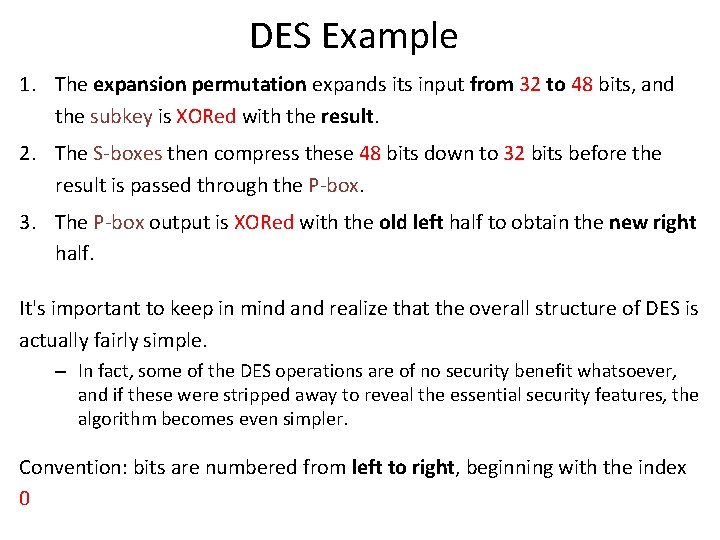 DES Example 1. The expansion permutation expands its input from 32 to 48 bits,