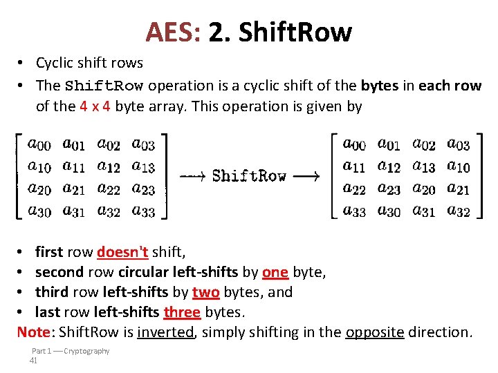 AES: 2. Shift. Row • Cyclic shift rows • The Shift. Row operation is