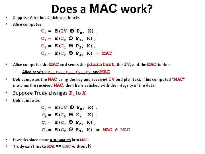  • • Does a MAC work? Suppose Alice has 4 plaintext blocks Alice