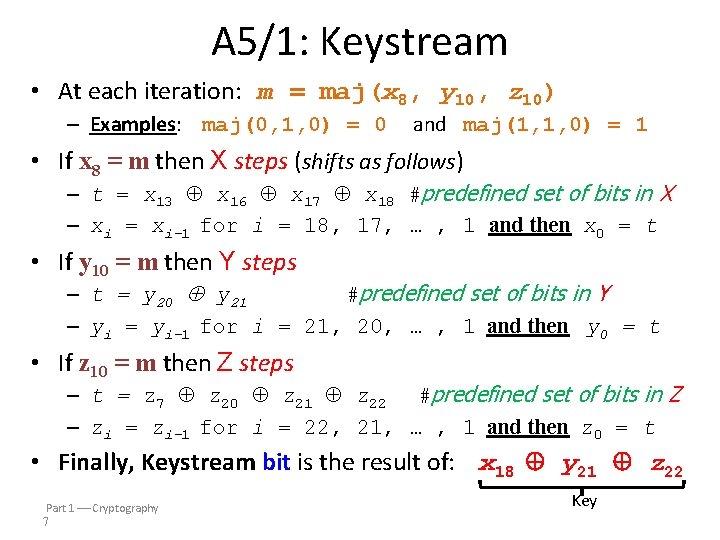 A 5/1: Keystream • At each iteration: m = maj(x 8, y 10, z