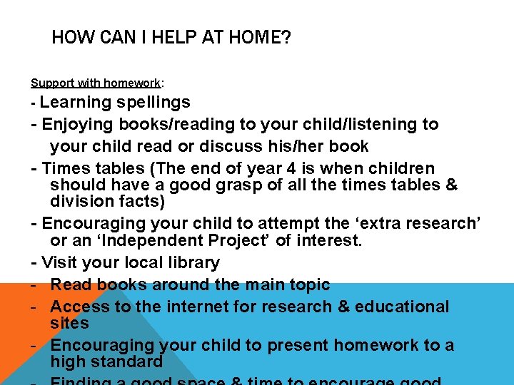 HOW CAN I HELP AT HOME? Support with homework: - Learning spellings - Enjoying HOW CAN I HELP AT HOME? Support with homework: - Learning spellings - Enjoying