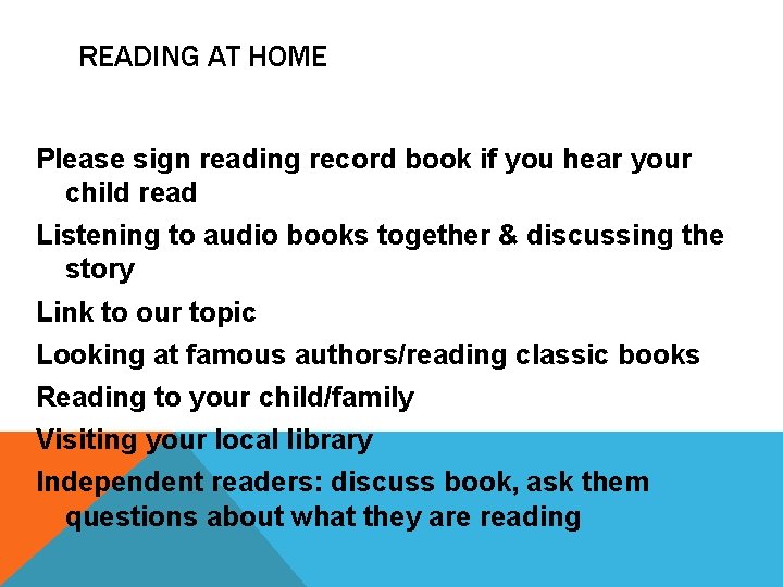 READING AT HOME Please sign reading record book if you hear your child read READING AT HOME Please sign reading record book if you hear your child read