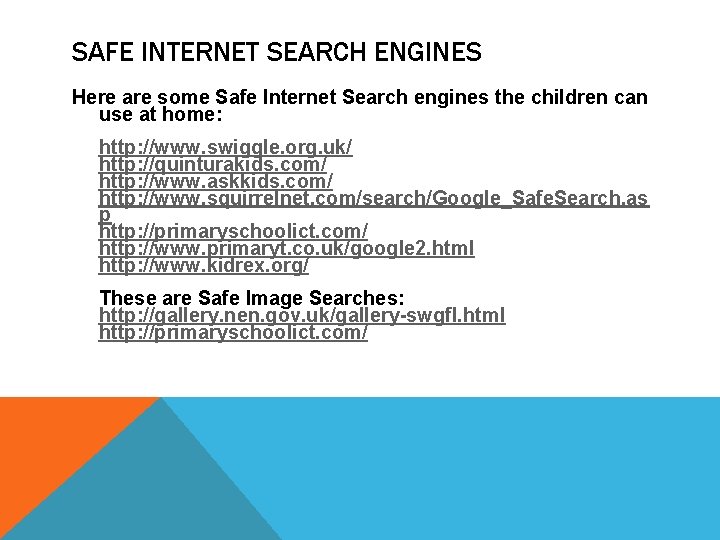 SAFE INTERNET SEARCH ENGINES Here are some Safe Internet Search engines the children can SAFE INTERNET SEARCH ENGINES Here are some Safe Internet Search engines the children can