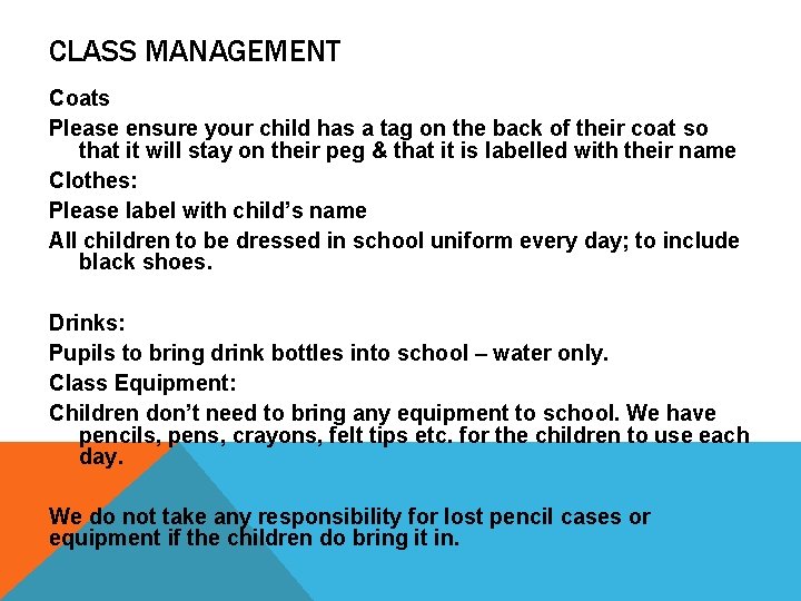 CLASS MANAGEMENT Coats Please ensure your child has a tag on the back of CLASS MANAGEMENT Coats Please ensure your child has a tag on the back of