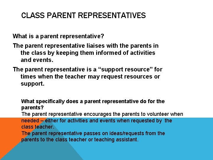 CLASS PARENT REPRESENTATIVES What is a parent representative? The parent representative liaises with the CLASS PARENT REPRESENTATIVES What is a parent representative? The parent representative liaises with the