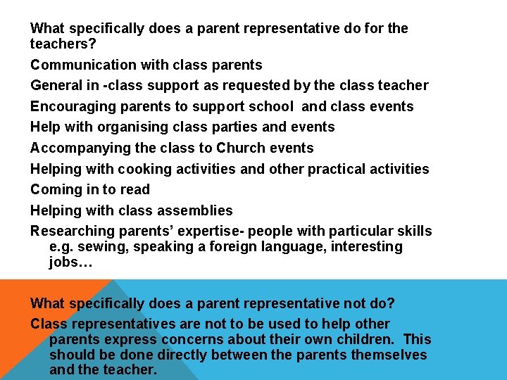 What specifically does a parent representative do for the teachers? Communication with class parents What specifically does a parent representative do for the teachers? Communication with class parents