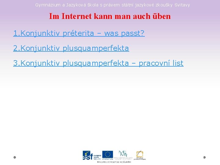 Gymnázium a Jazyková škola s právem státní jazykové zkoušky Svitavy Im Internet kann man