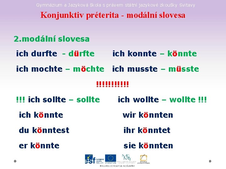 Gymnázium a Jazyková škola s právem státní jazykové zkoušky Svitavy Konjunktiv préterita - modální