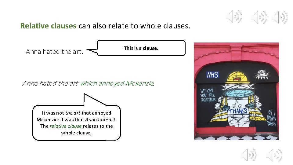 Relative clauses can also relate to whole clauses. Anna hated the art. This is