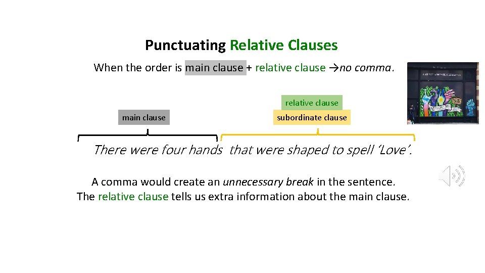 Punctuating Relative Clauses When the order is main clause + relative clause →no comma.