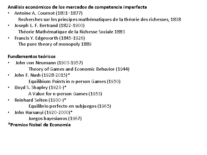 Análisis económicos de los mercados de competencia imperfecta • Antoine A. Cournot (1801‑ 1877)