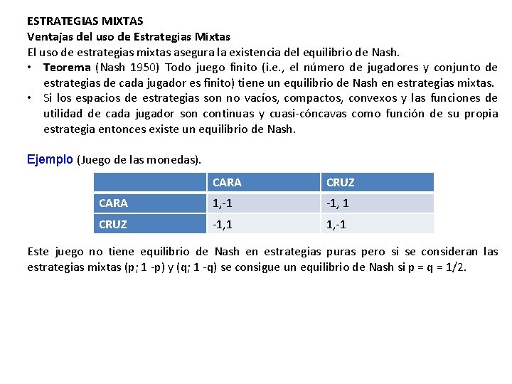 ESTRATEGIAS MIXTAS Ventajas del uso de Estrategias Mixtas El uso de estrategias mixtas asegura
