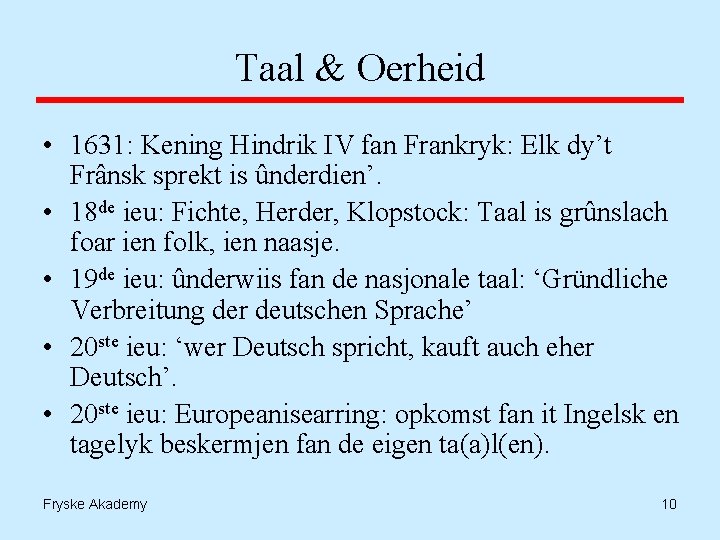 Taal & Oerheid • 1631: Kening Hindrik IV fan Frankryk: Elk dy’t Frânsk sprekt