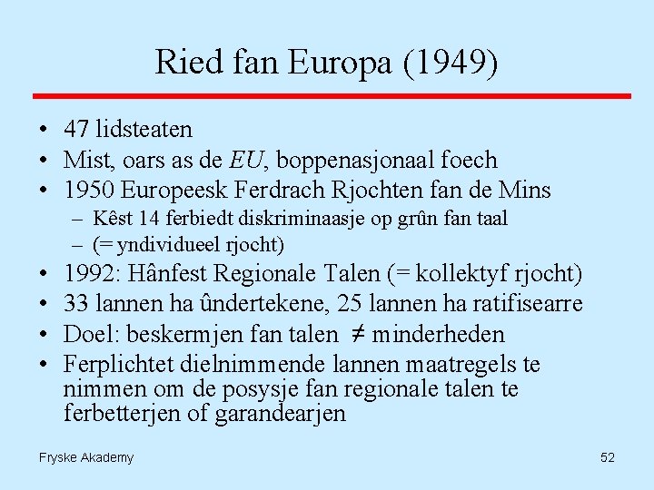 Ried fan Europa (1949) • 47 lidsteaten • Mist, oars as de EU, boppenasjonaal