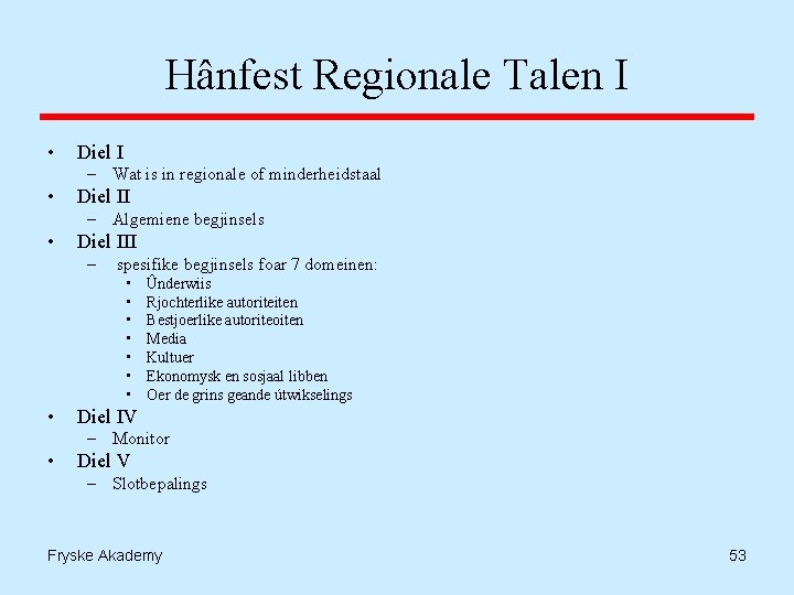 Hânfest Regionale Talen I • Diel I – Wat is in regionale of minderheidstaal