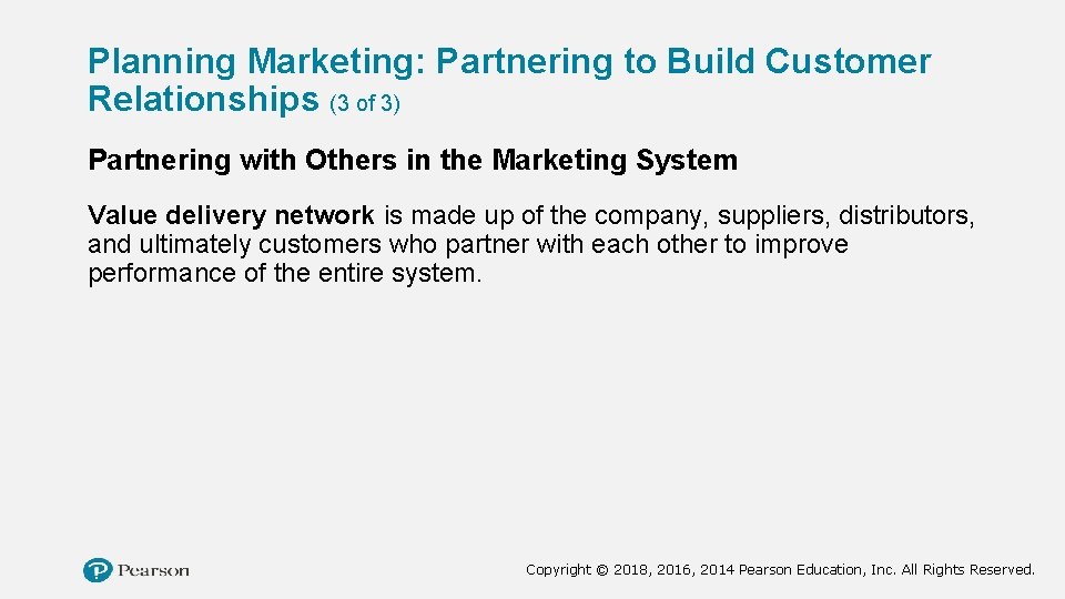 Planning Marketing: Partnering to Build Customer Relationships (3 of 3) Partnering with Others in
