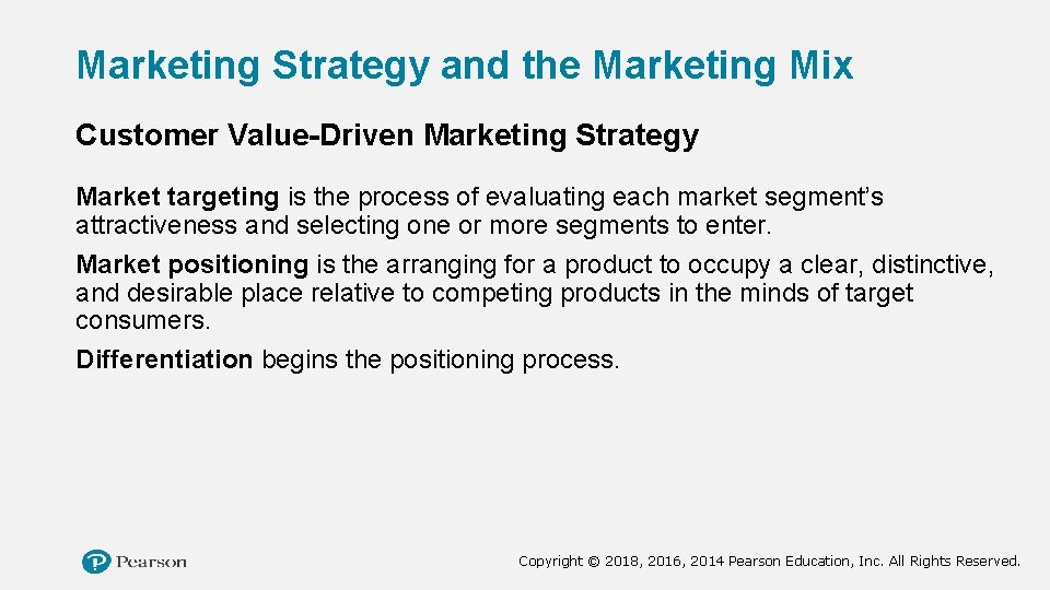 Marketing Strategy and the Marketing Mix Customer Value-Driven Marketing Strategy Market targeting is the