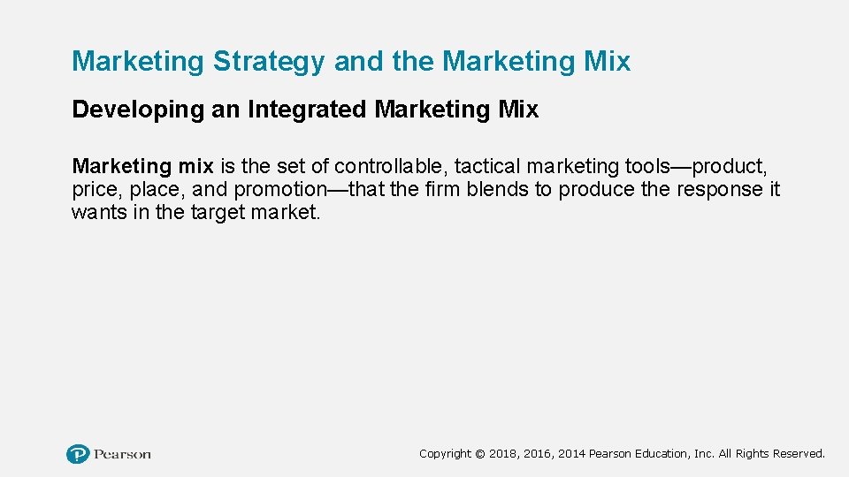 Marketing Strategy and the Marketing Mix Developing an Integrated Marketing Mix Marketing mix is
