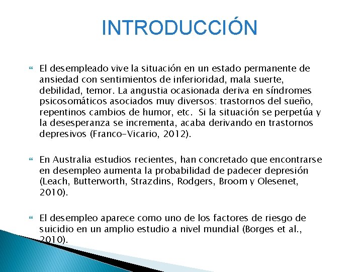 INTRODUCCIÓN El desempleado vive la situación en un estado permanente de ansiedad con sentimientos