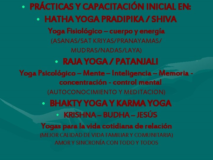  • PRÁCTICAS Y CAPACITACIÓN INICIAL EN: • HATHA YOGA PRADIPIKA / SHIVA Yoga