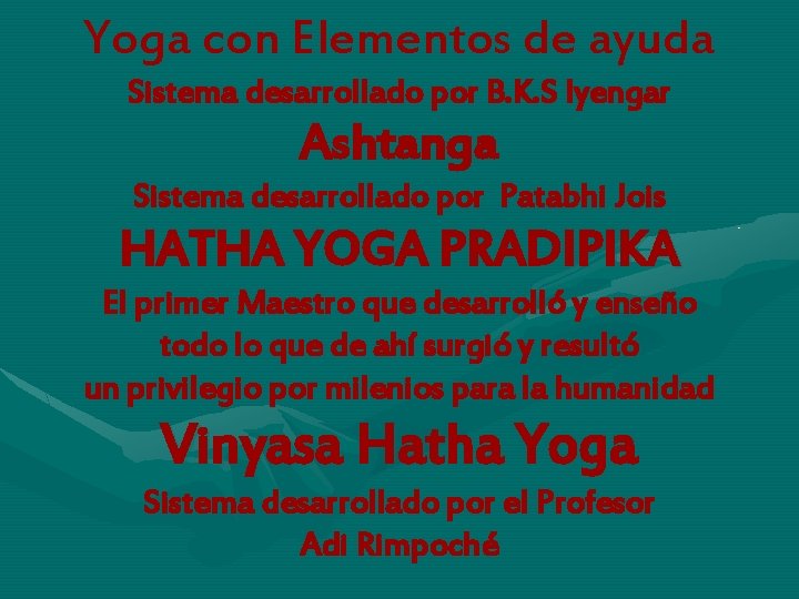 Yoga con Elementos de ayuda Sistema desarrollado por B. K. S Iyengar Ashtanga Sistema