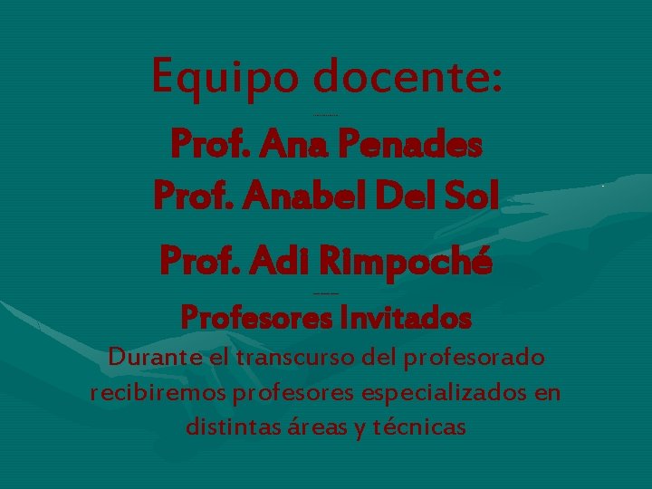 Equipo docente: …. . . Prof. Ana Penades Prof. Anabel Del Sol Prof. Adi