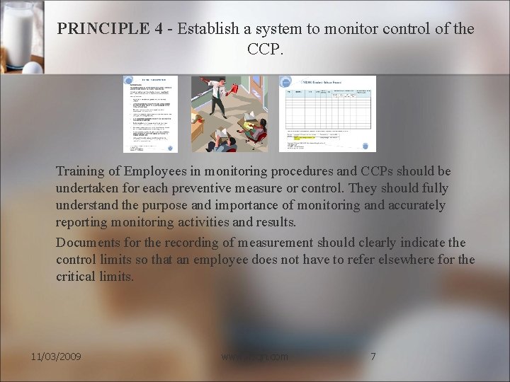 PRINCIPLE 4 - Establish a system to monitor control of the CCP. Training of