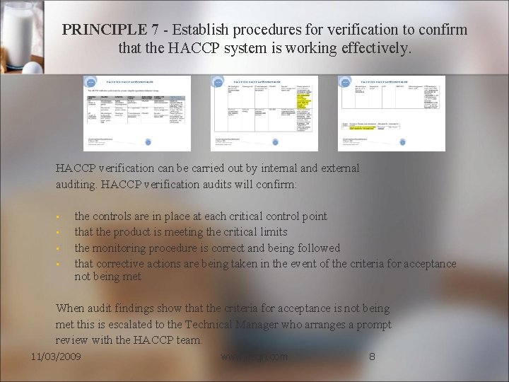 PRINCIPLE 7 - Establish procedures for verification to confirm that the HACCP system is