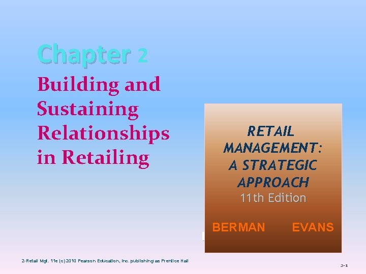 Chapter 2 Building and Sustaining Relationships in Retailing RETAIL MANAGEMENT: A STRATEGIC APPROACH 11