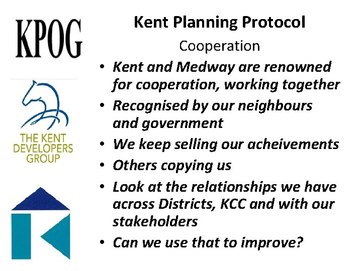 Kent Planning Protocol • • • Cooperation Kent and Medway are renowned for cooperation,