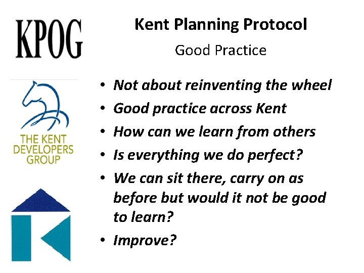 Kent Planning Protocol Good Practice Not about reinventing the wheel Good practice across Kent