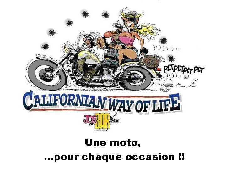 Une moto, …pour chaque occasion !! 