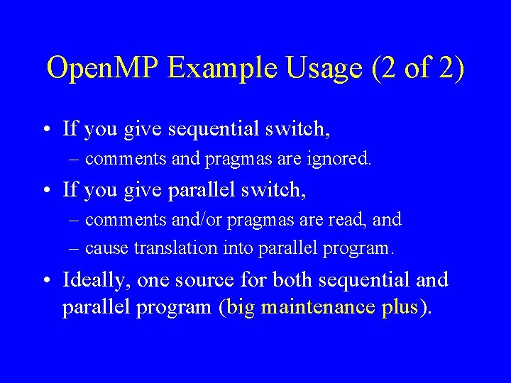 Open. MP Example Usage (2 of 2) • If you give sequential switch, –