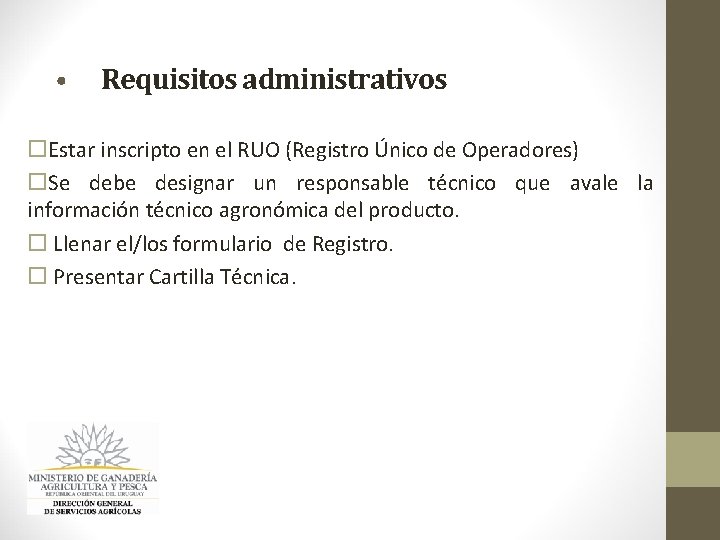 • Requisitos administrativos ¨Estar inscripto en el RUO (Registro Único de Operadores) ¨Se • Requisitos administrativos ¨Estar inscripto en el RUO (Registro Único de Operadores) ¨Se