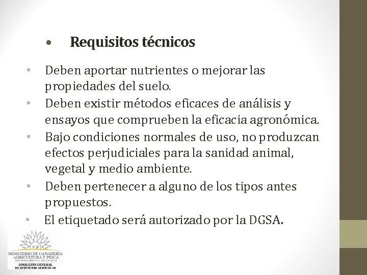 • Requisitos técnicos Deben aportar nutrientes o mejorar las propiedades del suelo. • • Requisitos técnicos Deben aportar nutrientes o mejorar las propiedades del suelo. •