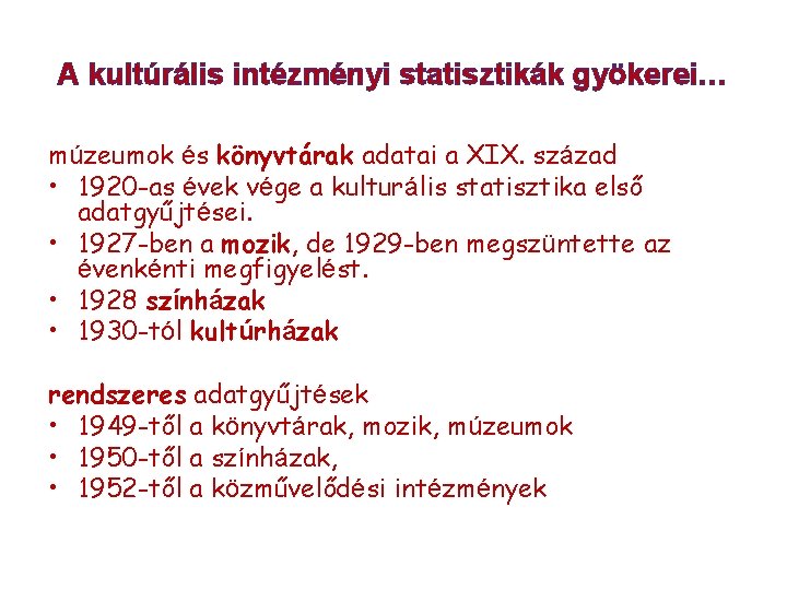 A kultúrális intézményi statisztikák gyökerei… múzeumok és könyvtárak adatai a XIX. század • 1920