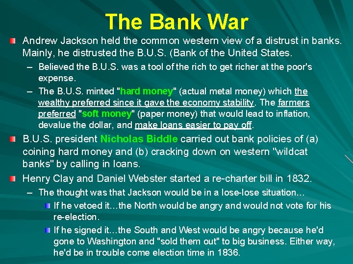 The Bank War Andrew Jackson held the common western view of a distrust in The Bank War Andrew Jackson held the common western view of a distrust in