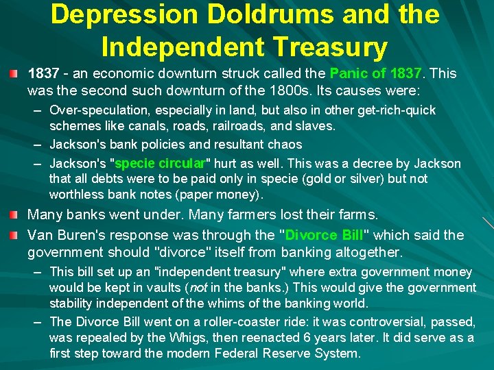 Depression Doldrums and the Independent Treasury 1837 - an economic downturn struck called the Depression Doldrums and the Independent Treasury 1837 - an economic downturn struck called the