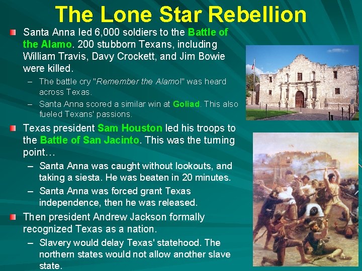 The Lone Star Rebellion Santa Anna led 6, 000 soldiers to the Battle of The Lone Star Rebellion Santa Anna led 6, 000 soldiers to the Battle of