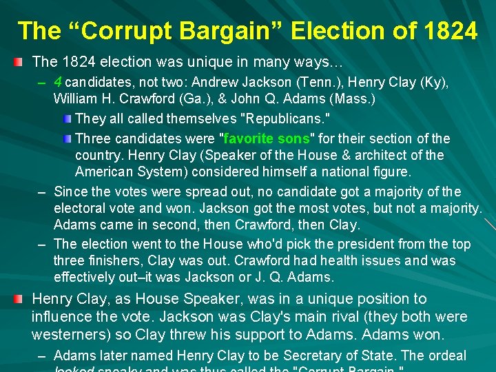 The “Corrupt Bargain” Election of 1824 The 1824 election was unique in many ways… The “Corrupt Bargain” Election of 1824 The 1824 election was unique in many ways…