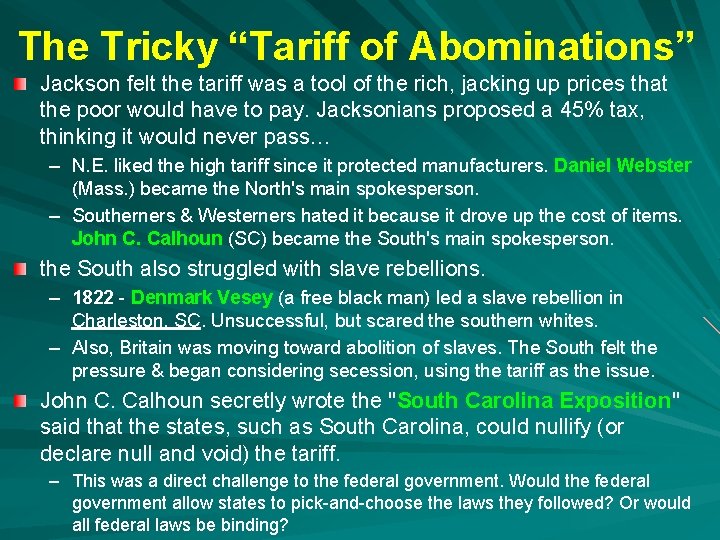 The Tricky “Tariff of Abominations” Jackson felt the tariff was a tool of the The Tricky “Tariff of Abominations” Jackson felt the tariff was a tool of the