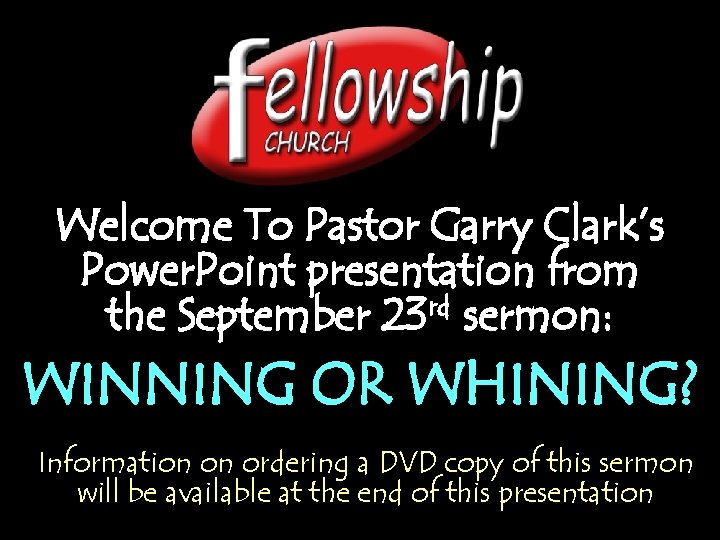 Welcome To Pastor Garry Clark’s Power. Point presentation from rd the September 23 sermon: