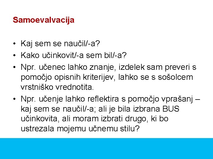 Samoevalvacija • Kaj sem se naučil/ a? • Kako učinkovit/ a sem bil/ a?