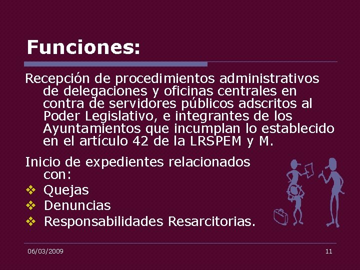 Funciones: Recepción de procedimientos administrativos de delegaciones y oficinas centrales en contra de servidores