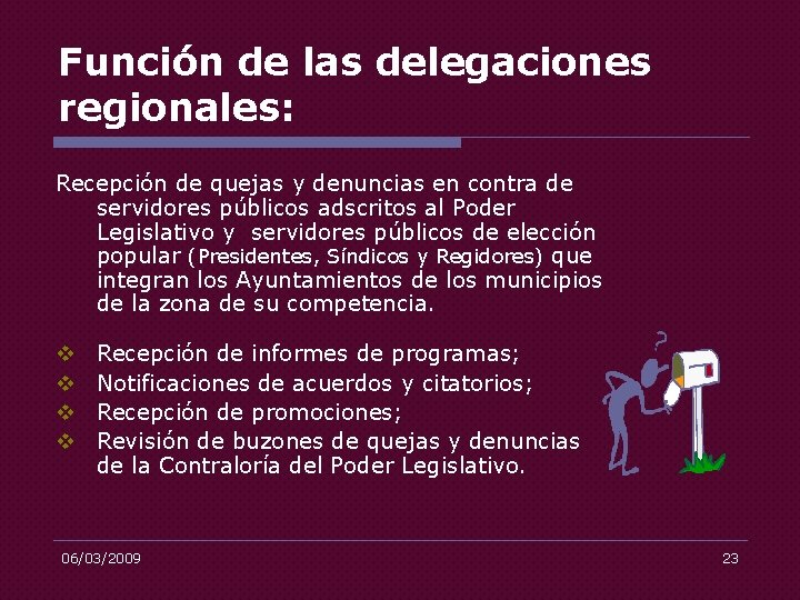 Función de las delegaciones regionales: Recepción de quejas y denuncias en contra de servidores