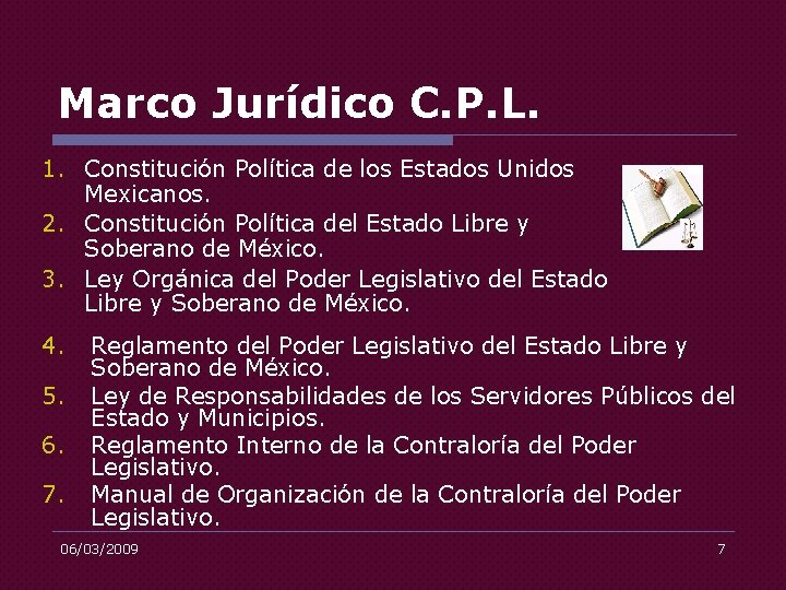 Marco Jurídico C. P. L. 1. Constitución Política de los Estados Unidos Mexicanos. 2.