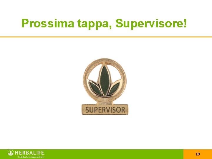 Prossima tappa, Supervisore! 19 