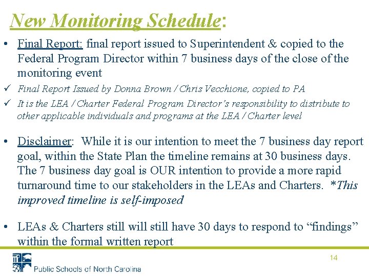 New Monitoring Schedule: • Final Report: final report issued to Superintendent & copied to New Monitoring Schedule: • Final Report: final report issued to Superintendent & copied to