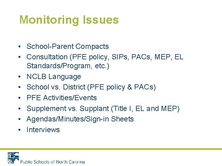 Monitoring Issues • School-Parent Compacts • Consultation (PFE policy, SIPs, PACs, MEP, EL Standards/Program, Monitoring Issues • School-Parent Compacts • Consultation (PFE policy, SIPs, PACs, MEP, EL Standards/Program,