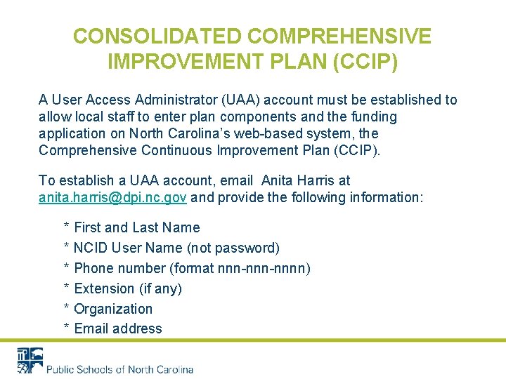 CONSOLIDATED COMPREHENSIVE IMPROVEMENT PLAN (CCIP) A User Access Administrator (UAA) account must be established CONSOLIDATED COMPREHENSIVE IMPROVEMENT PLAN (CCIP) A User Access Administrator (UAA) account must be established